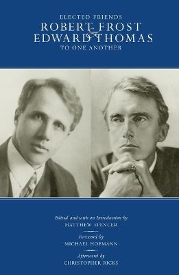 Elected Friends: Robert Frost and Edward Thomas: To One Another - cover