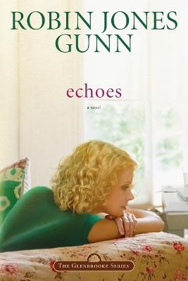 Echoes: Repackaged with Modern Cover - Robin Jones Gunn - cover