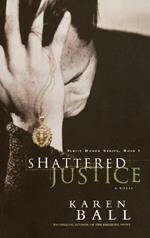 Shattered Justice: A Novel