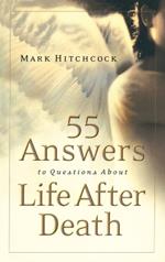 55 Answers to Questions About Life After Death