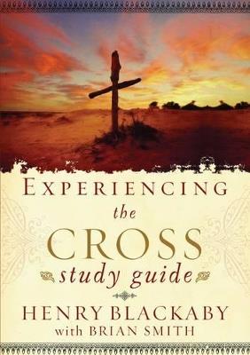 Experiencing the Cross Study Guide: Your Greatest Opportunity for Victory Over Sin - Henry T Blackaby - cover
