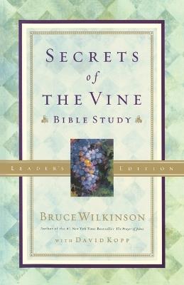 Secrets of the Vine (Leader's Guide): Breaking Through to Abundance - Bruce Wilkinson - cover