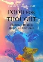 Food for Thought: Planetary Healing Begins on Our Plate - Camila Perussello - cover