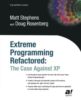 Extreme Programming Refactored: The Case Against XP - Don Rosenberg,Matt Stephens - cover