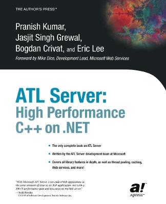 ATL Server: High Performance C++ on .NET - Pranish Kumar,Eric Lee,Jasjit Singh Grewal - cover