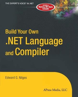 Build Your Own .NET Language and Compiler - Edward G. Nilges - cover