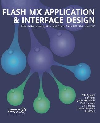 Flash MX Application And Interface Design: Data delivery, navigation, and fun in Flash MX, XML, and PHP - Connor McDonald,Paul Prudence,Gerald YardFace - cover