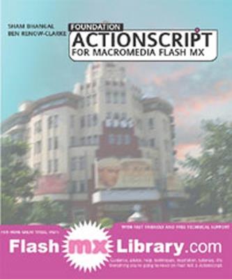 Foundation ActionScript for Macromedia Flash MX - Ben Renow-Clarke,Sham Bhangal - cover
