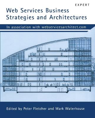Web Services Business Strategies and Architectures - Mike Clark,Peter Fletcher,Jeffrey J. Hanson - cover