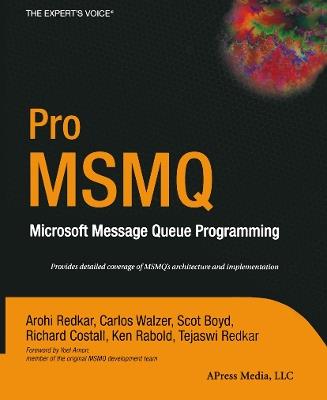 Pro MSMQ: Microsoft Message Queue Programming - Arohi Redkar,Ken Rabold,Richard Costall - cover