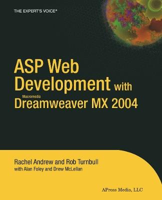 ASP Web Development with Macromedia Dreamweaver MX 2004 - Rachel Andrew,Alan Foley,Rob Turnbull - cover