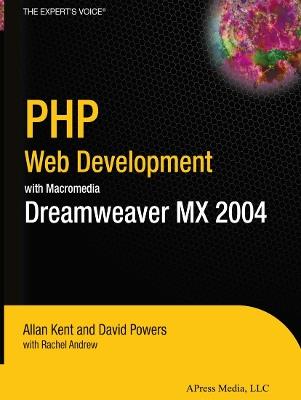 PHP Web Development with Macromedia Dreamweaver MX 2004 - David Powers,Allan Kent,Rachel Andrew - cover