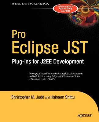 Pro Eclipse JST: Plug-ins for J2EE Development - Hakeem Shittu,Christopher M Judd - cover