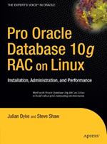 Pro Oracle Database 10g RAC on Linux: Installation, Administration, and Performance