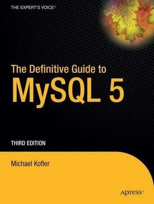 The Definitive Guide to MySQL 5 - Michael Kofler - cover