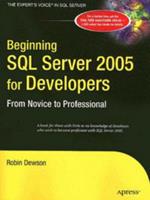 Beginning SQL Server 2005 for Developers: From Novice to Professional