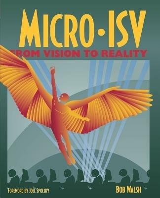 Micro-ISV: From Vision to Reality - Robert Walsh - cover
