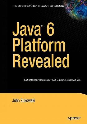 Java 6 Platform Revealed - John Zukowski - cover