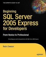 Beginning SQL Server 2005 Express for Developers: From Novice to Professional