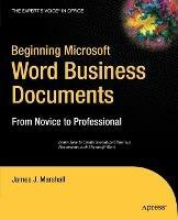 Beginning Microsoft Word Business Documents: From Novice to Professional - James J. Marshall - cover