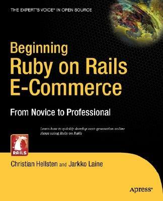 Beginning Ruby on Rails E-Commerce: From Novice to Professional - Jarkko Laine,Christian Hellsten - cover