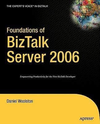 Foundations of BizTalk Server 2006 - Daniel Woolston - cover