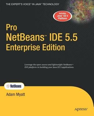 Pro NetBeans IDE 5.5 Enterprise Edition - Adam Myatt - cover