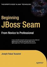 Beginning JBoss Seam: From Novice to Professional