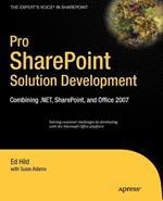Pro SharePoint Solution Development: Combining .NET, SharePoint and Office 2007
