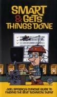 Smart and Gets Things Done: Joel Spolsky's Concise Guide to Finding the Best Technical Talent