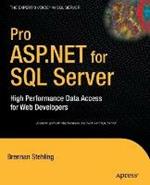 Pro ASP.NET for SQL Server: High Performance Data Access for Web Developers