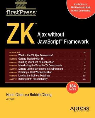 ZK: Ajax without the Javascript Framework - Henri Chen,Amy Cheng - cover