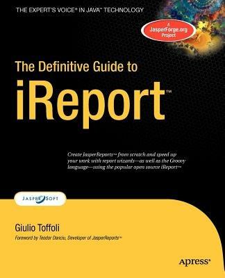 The Definitive Guide to iReport - Giulio Toffoli - cover