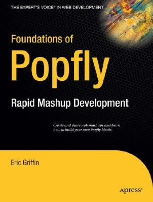 Foundations of Popfly: Rapid Mashup Development - Eric Griffin - cover