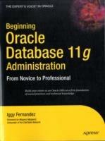 Beginning Oracle Database 11g  Administration: From Novice to Professional - Ignatius Fernandez - cover
