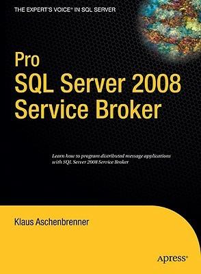 Pro SQL Server 2008 Service Broker - Klaus Aschenbrenner - cover