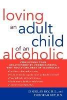 Loving an Adult Child of an Alcoholic - Douglas Bey,Deborah Bey - cover