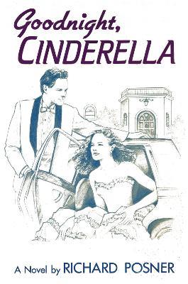 Goodnight, Cinderella - Richard Posner - cover