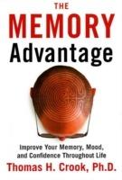 The Memory Advantage: Improve Your Memory, Mood, and Confidence Throughout Life - Thomas H. Crook - cover