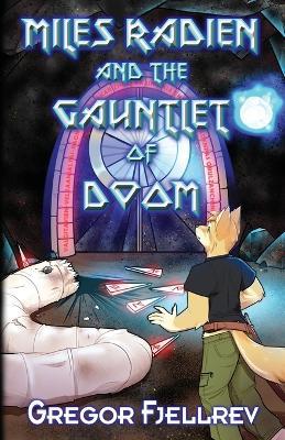 Miles Radien and the Gauntlet of Doom - Gregor Fjellrev - cover