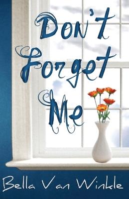 Don't Forget Me - Bella Van Winkle - cover