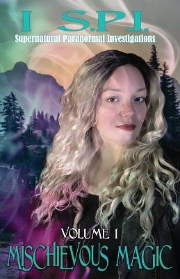 I S.P.I. Mischievous Magic - Michelle Lee - cover
