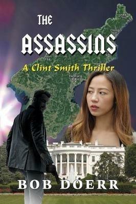 The Assassins: (A Clint Smith Thriller Book 3) - Bob Doerr - cover