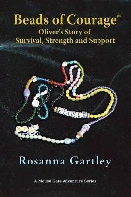 Beads of Courage(R): Oliver's Story - Rosanna Gartley - cover