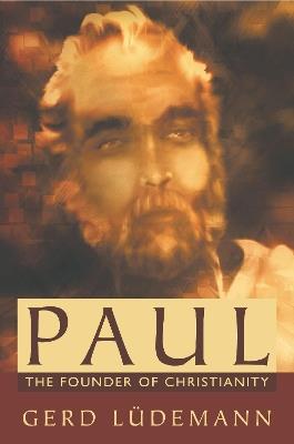 Paul: The Founder of Christianity - Gerd Ludemann - cover