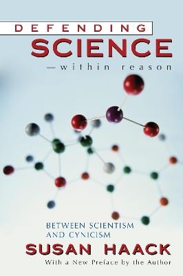 Defending Science-Within Reason: Between Scientism And Cynicism - Susan Haack - cover