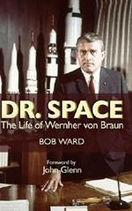 Dr. Space: The Life of Werner Von Braun