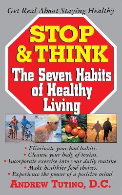 Stop and Think: The Seven Habits of Healthy Living - Andrew Tutino - cover