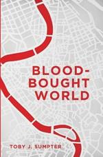 Blood-Bought World: Jesus, Idols, and the Bible