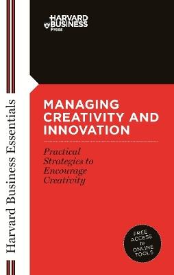 Managing Creativity and Innovation: Your Mentor and Guide to Doing Business Effectively - cover